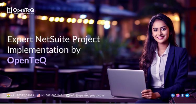 Expert NetSuite Project Implementation by OpenTeQ